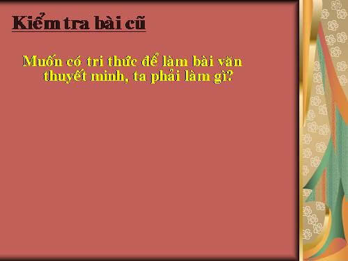 Bài 13. Đề văn thuyết minh và cách làm bài văn thuyết minh