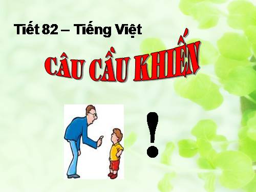 Bài 20. Câu cầu khiến