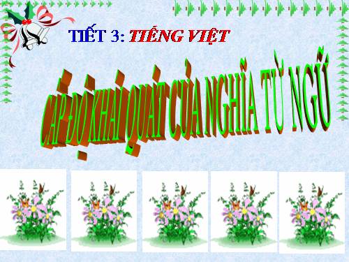 Bài 1. Cấp độ khái quát của nghĩa từ ngữ