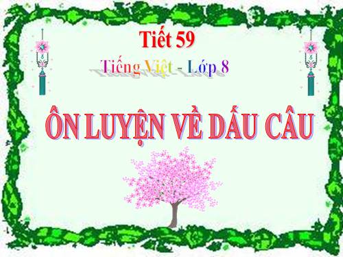 Bài 15. Ôn luyện về dấu câu