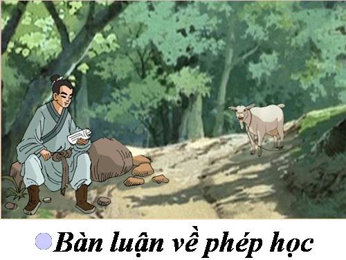 Bài 25. Bàn luận về phép học (Luận học pháp)