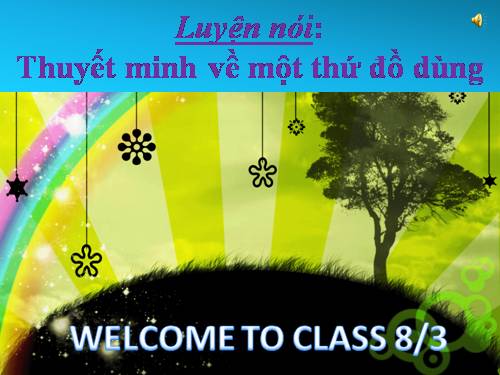 Bài 14. Luyện nói: Thuyết minh về một thứ đồ dùng