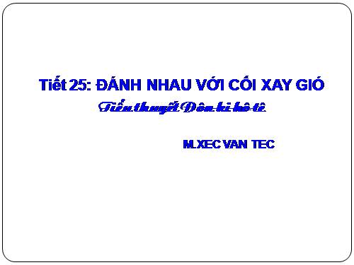 Bài 7. Đánh nhau với cối xay gió