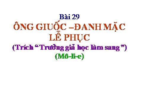 Bài 29. Ông Giuốc-đanh mặc lễ phục