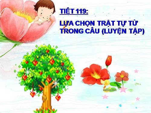 Bài 28. Lựa chọn trật tự từ trong câu