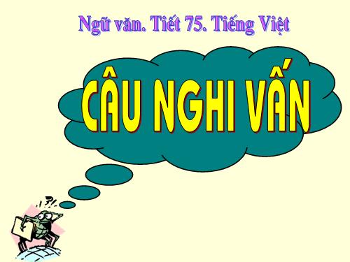 Bài 18. Câu nghi vấn