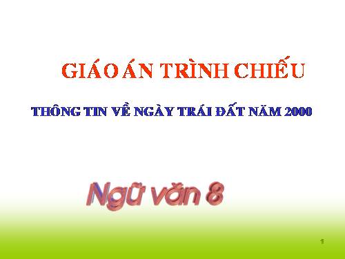 Bài 10. Thông tin về Ngày Trái Đất năm 2000