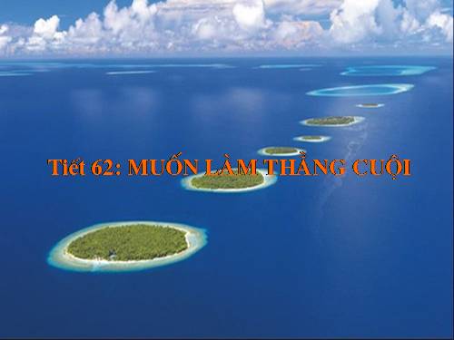 Bài 16. Muốn làm thằng Cuội