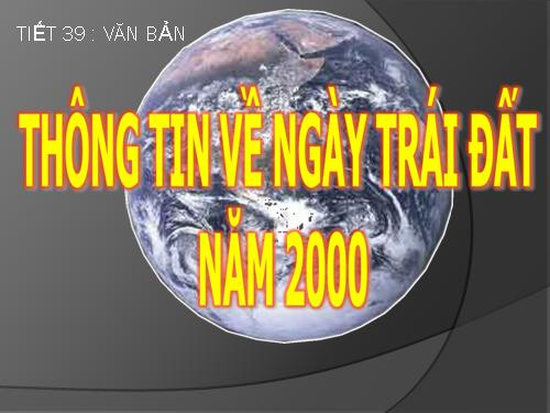 Bài 10. Thông tin về Ngày Trái Đất năm 2000