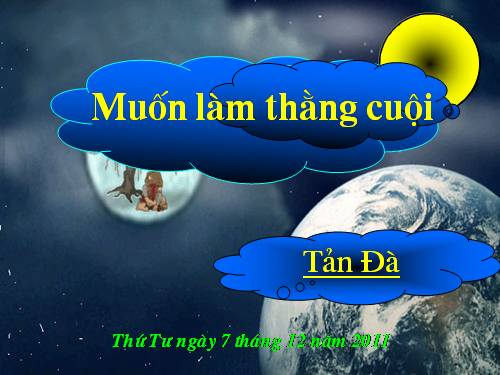 Bài 16. Muốn làm thằng Cuội