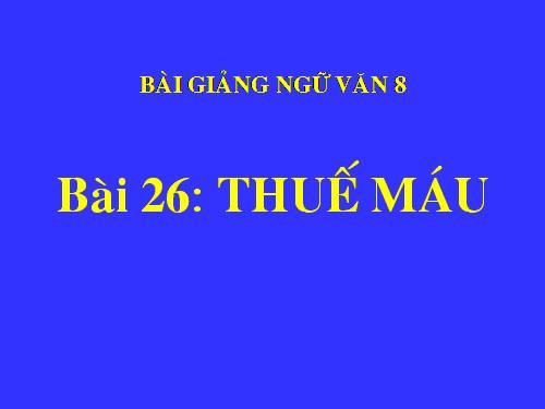 Bài 26. Thuế máu