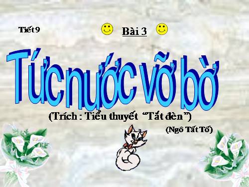 Bài 3. Tức nước vỡ bờ