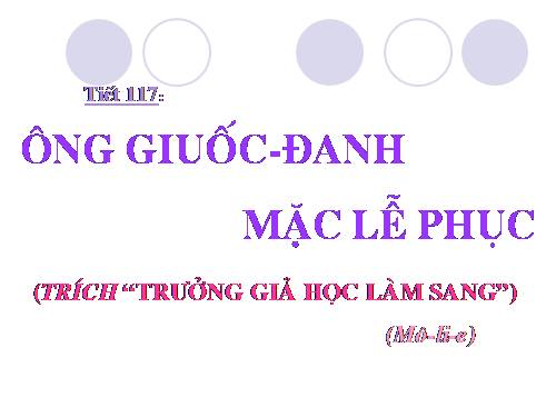 Bài 29. Ông Giuốc-đanh mặc lễ phục