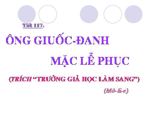 Bài 29. Ông Giuốc-đanh mặc lễ phục