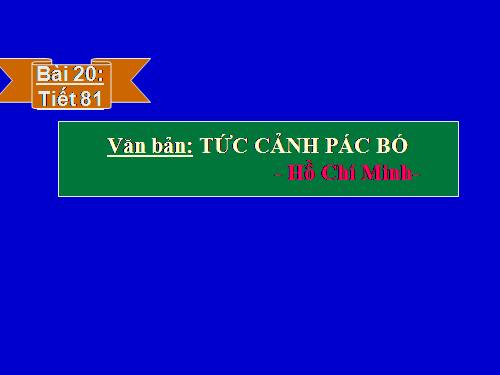 Bài 20. Tức cảnh Pác Bó