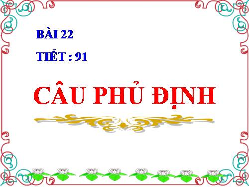 Bài 22. Câu phủ định