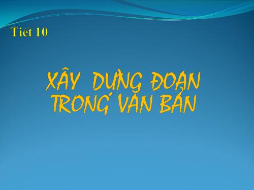 Bài 3. Xây dựng đoạn văn trong văn bản