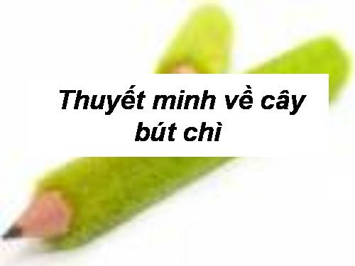 Bài 14. Luyện nói: Thuyết minh về một thứ đồ dùng