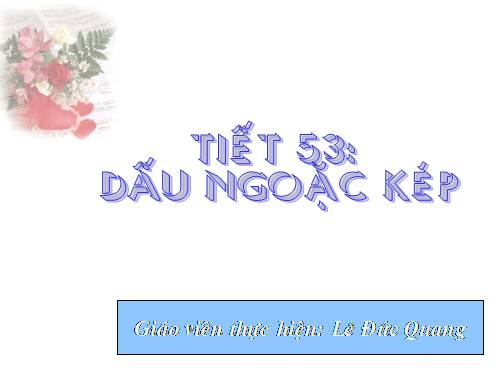 Bài 14. Dấu ngoặc kép