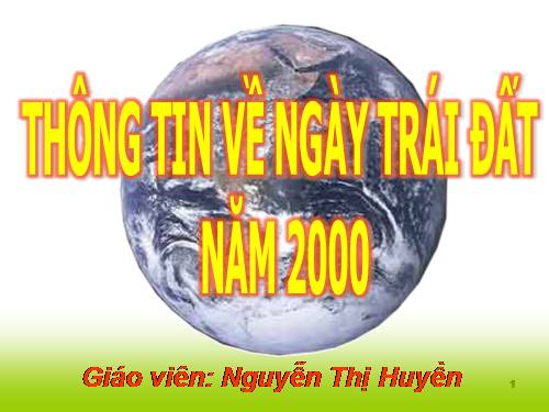 Bài 10. Thông tin về Ngày Trái Đất năm 2000