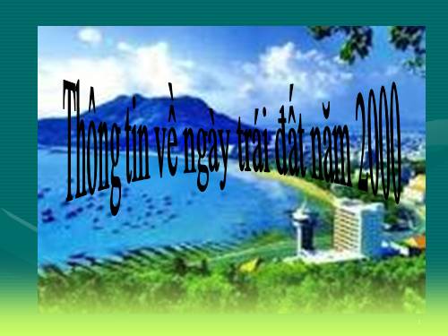 Bài 10. Thông tin về Ngày Trái Đất năm 2000