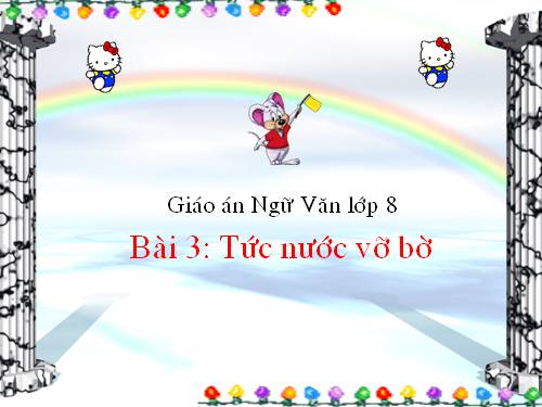 Bài 3. Tức nước vỡ bờ