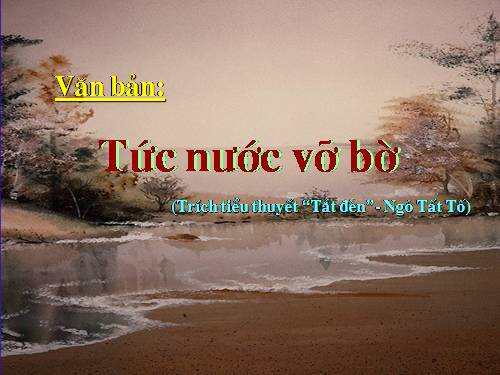 Bài 3. Tức nước vỡ bờ