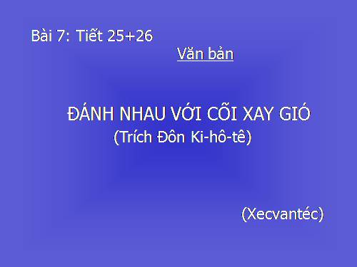 Bài 7. Đánh nhau với cối xay gió