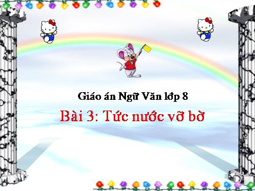 Bài 3. Tức nước vỡ bờ