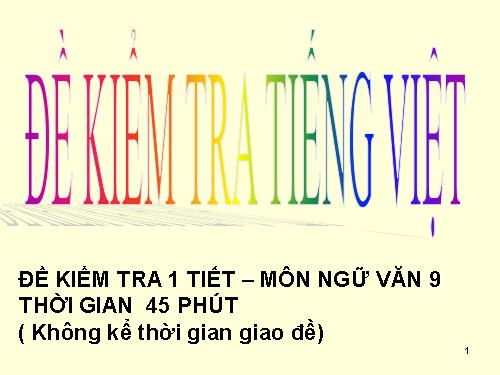 KIỂM TRA TIẾNG  VIỆT ( MA TRẬN 9 BƯỚC)