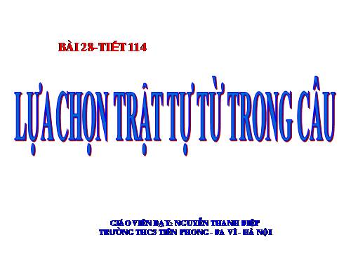 Bài 28. Lựa chọn trật tự từ trong câu