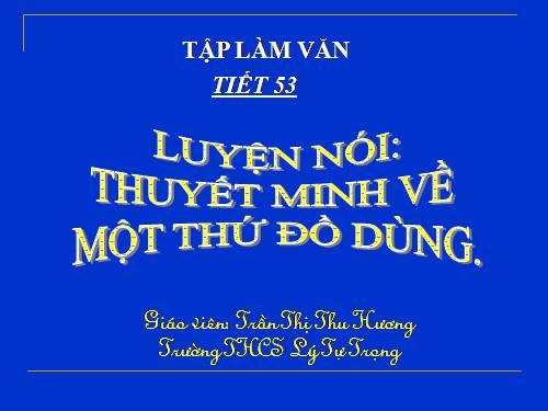 Bài 14. Luyện nói: Thuyết minh về một thứ đồ dùng