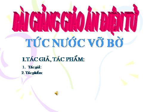 Bài 3. Tức nước vỡ bờ