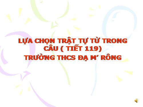 Bài 29. Lựa chọn trật tự từ trong câu (luyện tập)