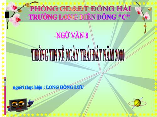 Bài 10. Thông tin về Ngày Trái Đất năm 2000