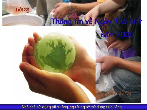 Bài 10. Thông tin về Ngày Trái Đất năm 2000