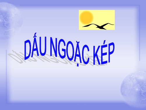 Bài 14. Dấu ngoặc kép