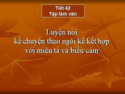 Bài 10. Luyện nói: Kể chuyện theo ngôi kể kết hợp với miêu tả và biểu cảm