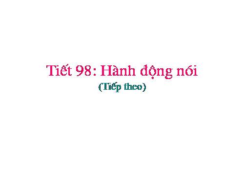 Bài 24. Hành động nói (tiếp theo)