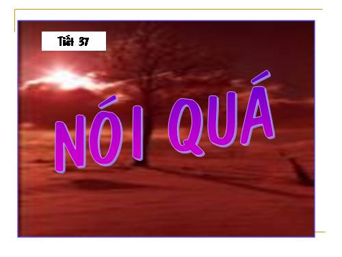 Bài 9. Nói quá