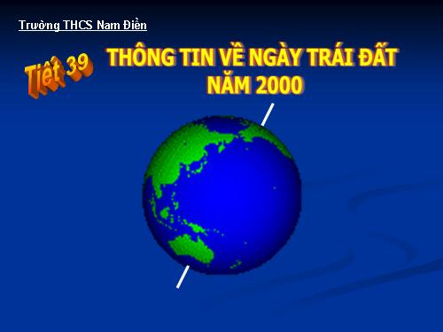 Bài 10. Thông tin về Ngày Trái Đất năm 2000