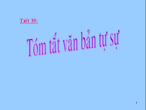 Bài 5. Tóm tắt văn bản tự sự