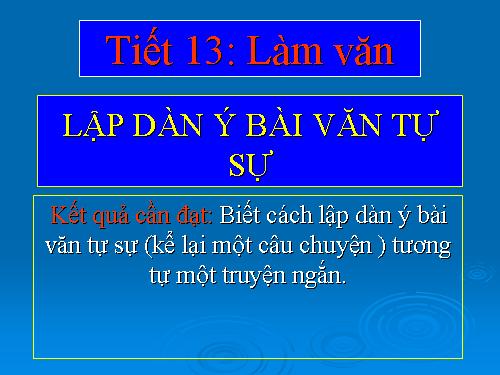 Bài 8. Lập dàn ý cho bài văn tự sự kết hợp với miêu tả và biểu cảm