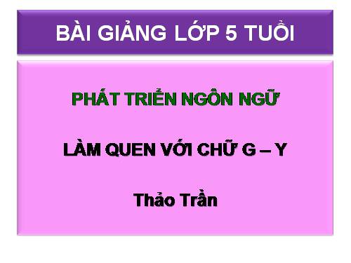 Làm quen với chữ G - Y