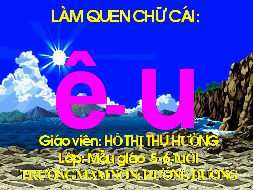 làm quen chữ cái ê, u