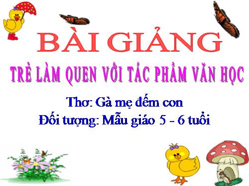 Văn học Thơ gà mẹ đếm con trẻ 5-6 tuổi