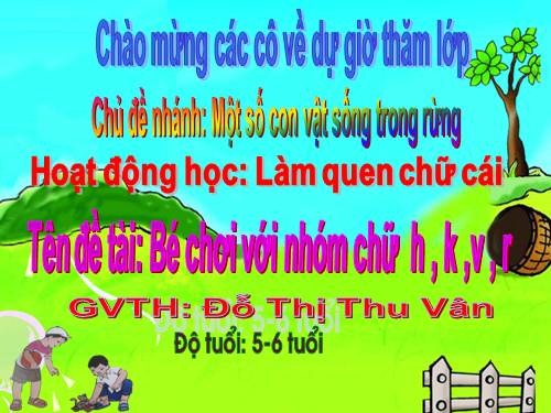 làm quen với chữ cái h,k,v,r