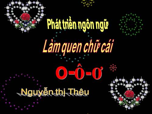 lam quen chữ cái o,ô,ơ