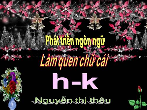 làm quen chữ h,k