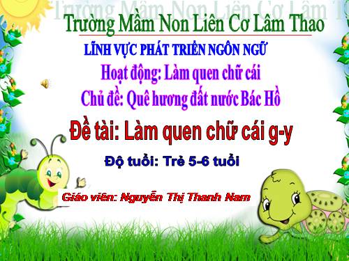 Làm quen chữ cái G, Y - Nguyễn Thị Thanh Nam